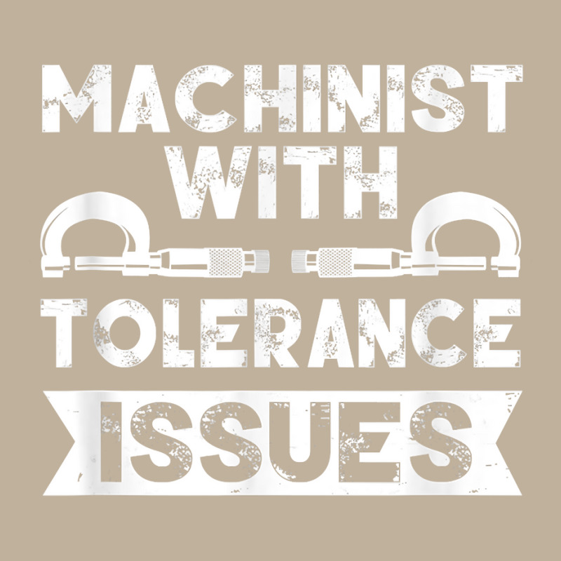 Funny Gift Machinists Tee Machinist With Tolerance Issues T Shirt Sun Shade Cap | Artistshot