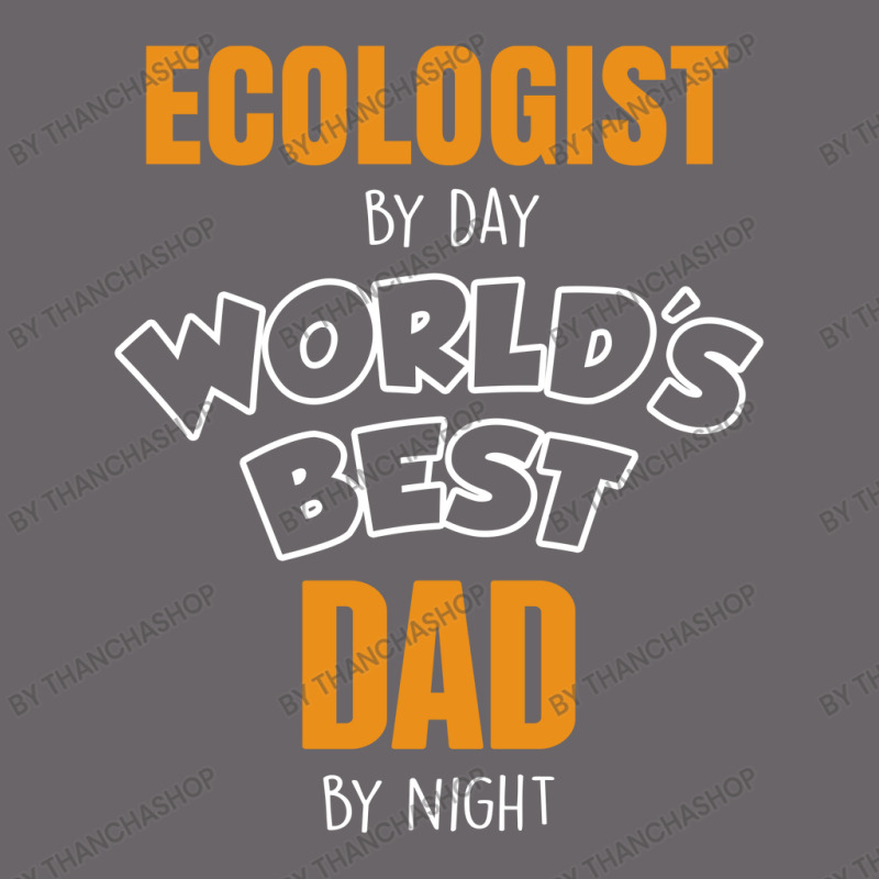 Ecologist By Day Worlds Best Dad By Night Fathers Day Gift Mesh Back Trucker Hat by thanchashop | Artistshot