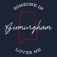 Someone In Birmingham Alabama Loves Me Native Gift Shirt T Shirt Snapback Trucker Cap | Artistshot