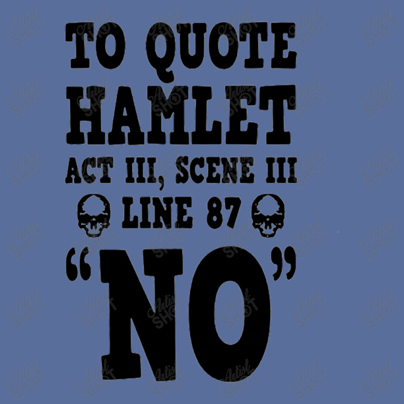 Hamlet Quote Funny Shakespeare Play Theater Humor Dyed Cap by Gretchen Minnis | Artistshot