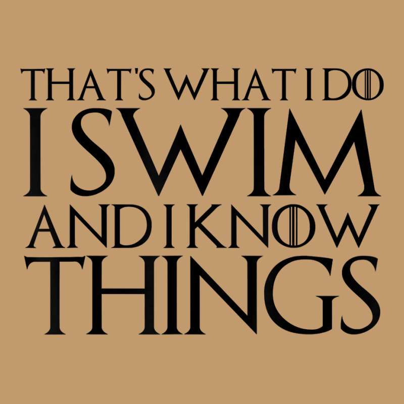 That's What I Do I Swim And I Know Things T Shirt Urban Heavy T-shirt | Artistshot