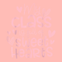 Valentine's Day My Class Full Of Sweethearts Woman Teachers T Shirt Urban Heavy T-shirt | Artistshot