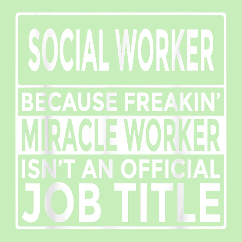 Social Worker Freakin' Miracle Worker T Shirt Urban Heavy T-shirt | Artistshot