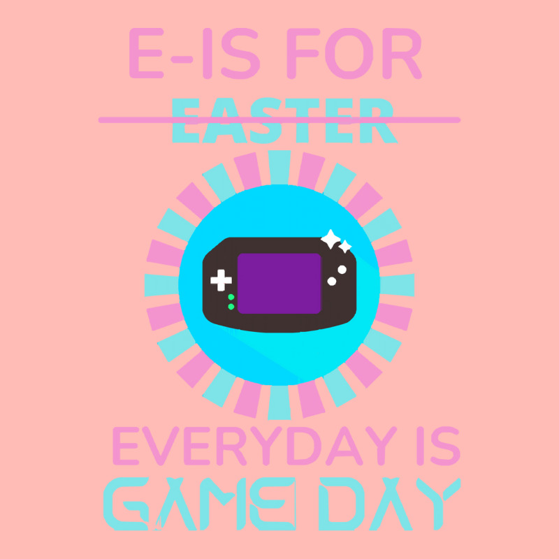 E Is For Easter Everyday Is Game Day T  Shirt E Is For Easter Everyday Urban Heavy T-shirt | Artistshot