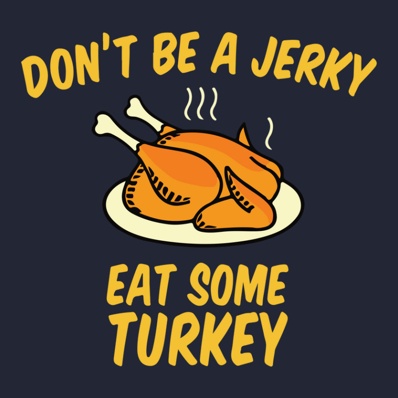 Don't Be A Jerky Eat Some Turkey Mesh Back Trucker Hat | Artistshot