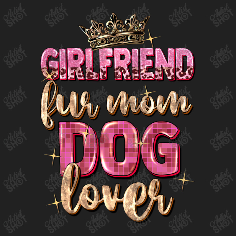 Girlfriend  Fur Mom Dog Lover Basic T-shirt | Artistshot