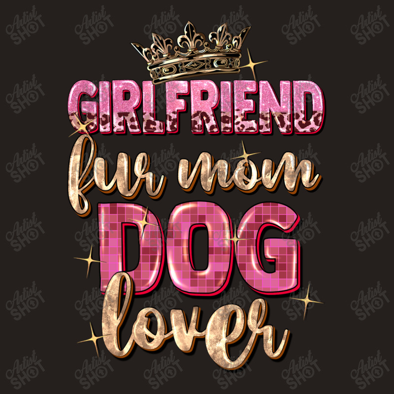 Girlfriend  Fur Mom Dog Lover Tank Top | Artistshot