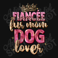 Fiancée Fur Mom Dog Lover Graphic T-shirt | Artistshot