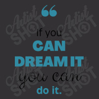 If You Can Dream You Can Do It Vintage Short | Artistshot