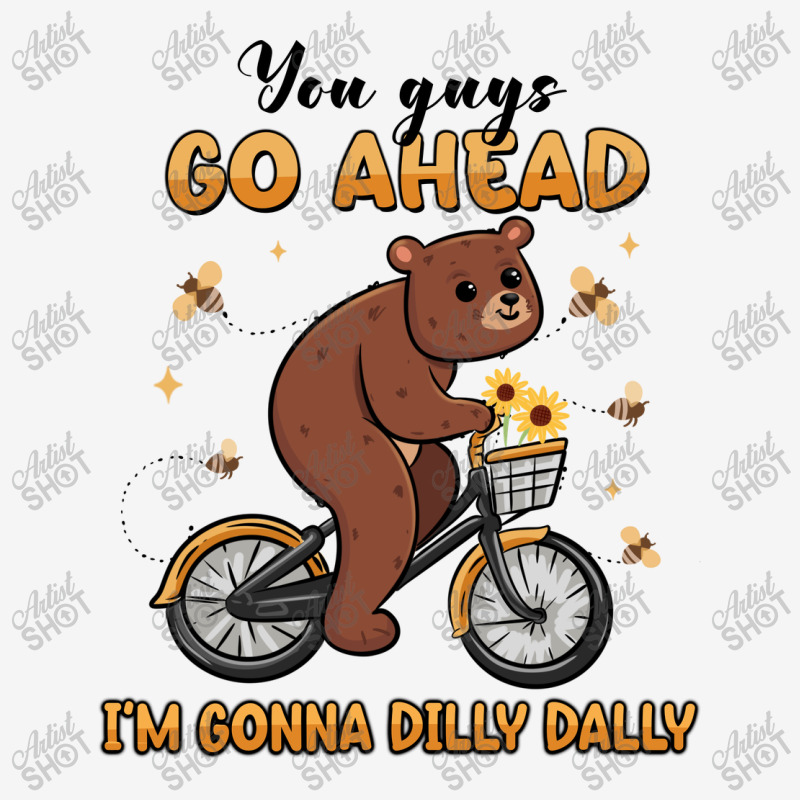 You Guys Go Ahead I'm Gonna Dilly Dally Toddler 3/4 Sleeve Tee | Artistshot