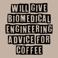 Simple Minimal Funny Will Give Biomedical Engineering Advice T Shirt Foam Trucker Hat | Artistshot