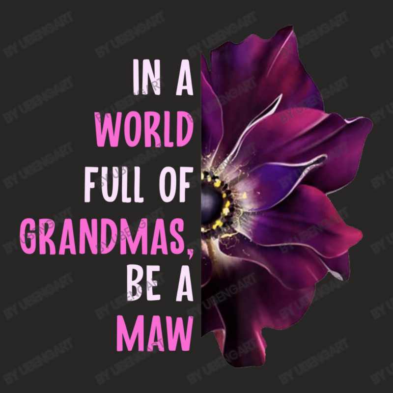 Anemone World Full Of Grandmas Be Maw Grandmas Ladies Fitted T-Shirt by UbengArt | Artistshot