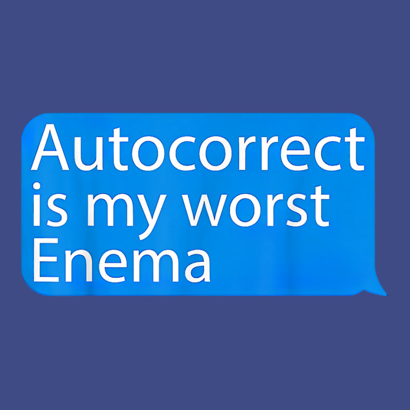 Autocorrect Is My Worst Enema Hilarious T Shirt Adjustable Baseball Cap by sowleomballoucgp | Artistshot