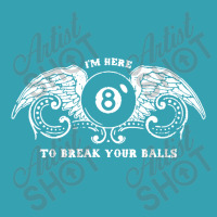 Billiards T Shirt Pool T Shirt Eight Ball T Shirt I'm Here To Break Yo Dyed Cap | Artistshot