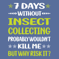 Insect Collecting T  Shirt Funny 7 Days Without Insect Collecting T  S Dyed Cap | Artistshot