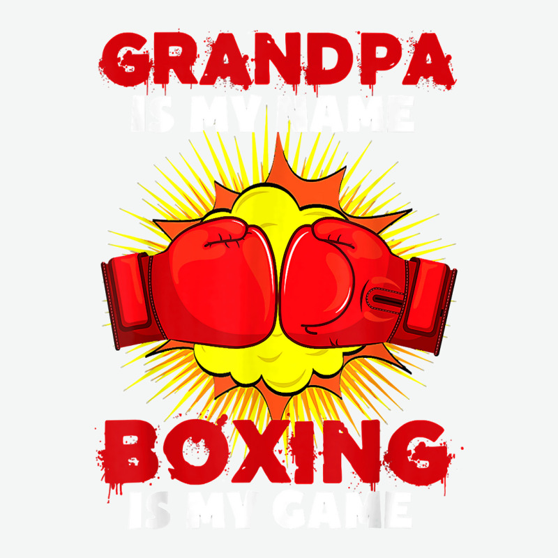 Grandpa Is My Name Boxing Is My Game Sport Fighting Boxer Urban Heavy T-shirt by STACYSCHUDEL | Artistshot