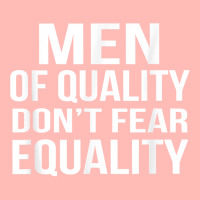 Men Of Quality Don't Fear Equality T Shirt Urban Heavy T-shirt | Artistshot