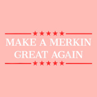 Make A Merkin Great Again T Shirt Urban Heavy T-shirt | Artistshot