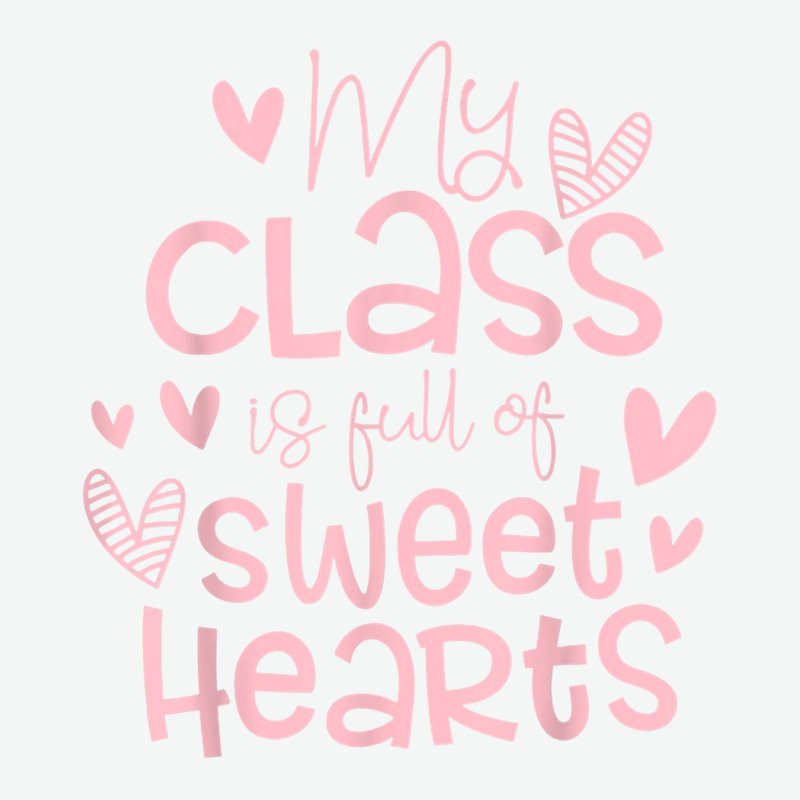 Valentine's Day My Class Full Of Sweethearts Woman Teachers T Shirt Urban Pullover Hoodie | Artistshot