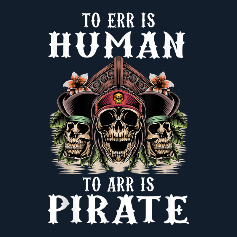 To Err Is Human To Arr Is Pirate With Skull And Cross Swords Beanie | Artistshot