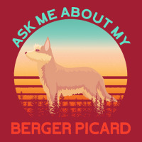 Berger Picard T  Shirt Ask Me About My Berger Picard T  Shirt Mesh Back Trucker Hat | Artistshot