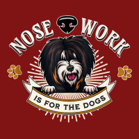 Tibetan Terrier Nose Work Is For The Dogs Nosework Dog Gift Tank Top Snapback Trucker Cap | Artistshot