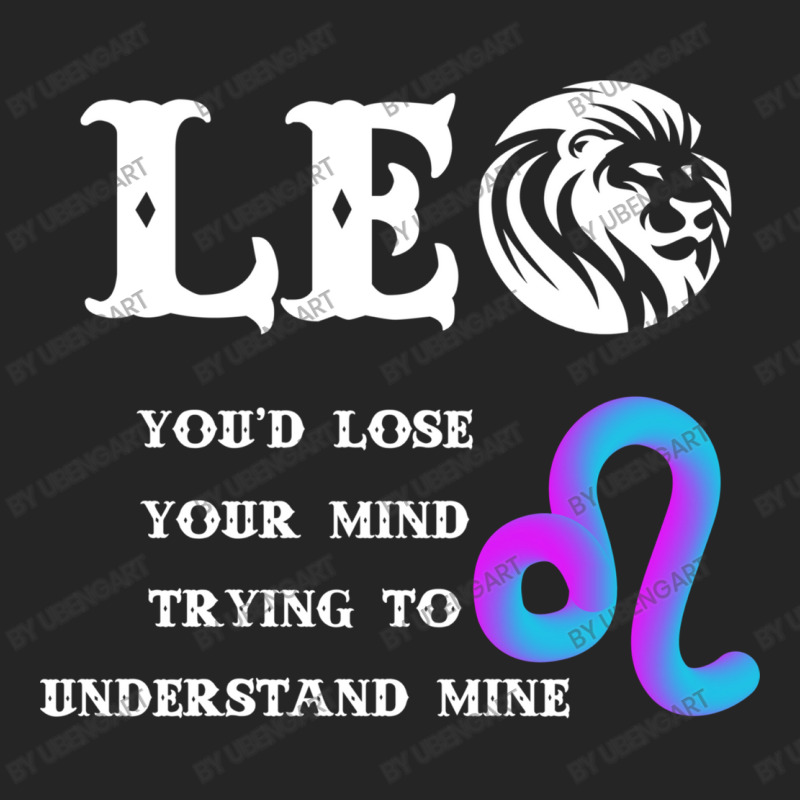 Leo Lion Lose Your Mind Trying Understand Me Unisex Hoodie by UbengArt | Artistshot