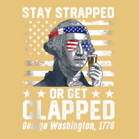 George Washington 1776 Stay Strapped Or Get Clapped Tank Top Dyed Cap | Artistshot