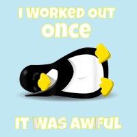 I Worked Out Once It Was Awful Penguin T Shirt Urban Heavy T-shirt | Artistshot