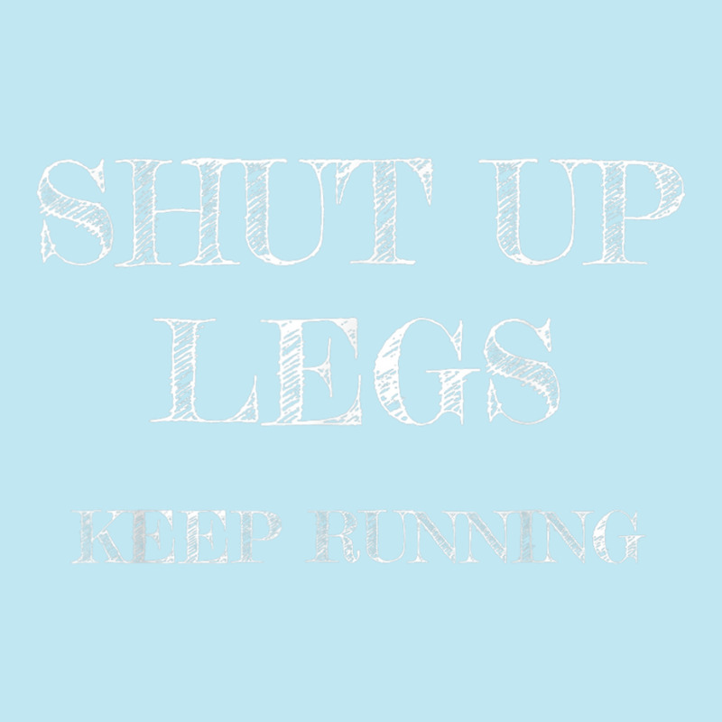 Workout Shut Up Legs Keep Running Gag Runner T Shirt Urban Heavy T-shirt by cm-arts | Artistshot