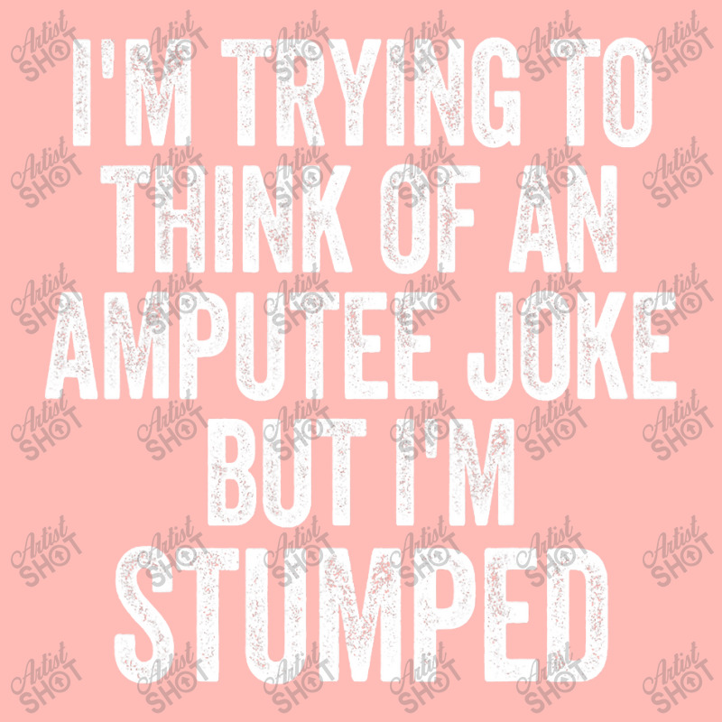 I'm Stumped Ampu Joke Missing A Leg Humor Prosthetic Urban Heavy T-shirt by CUSER3772 | Artistshot