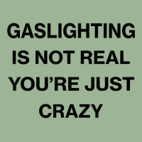 Gaslighting Is Not Real Shirt T Shirt Urban Pullover Hoodie | Artistshot