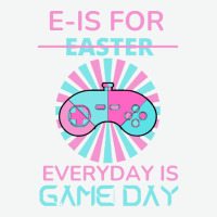 E Is For Easter Everyday Is Game Day T  Shirt E Is For Easter Everyday Urban Pullover Hoodie | Artistshot