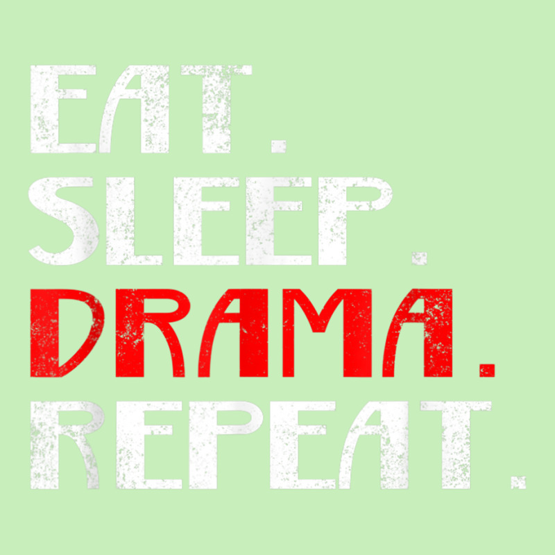 Eat Sleep Drama Theater Actor Repeat Daily Life T Shirt Urban Pullover Hoodie | Artistshot