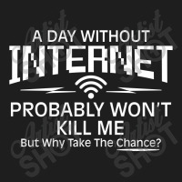 Day Internet Classic T-shirt | Artistshot