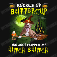 Pitbull Buckle Up Buttercup You Just Flipped My Witch Switch Landscape Canvas Print | Artistshot