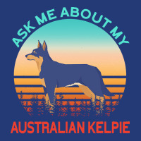 Australian Kelpie T  Shirt Ask Me About My Australian Kelpie T  Shirt Mesh Back Trucker Hat | Artistshot