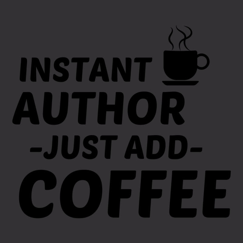 Author Instant Just Add Coffee Vintage Hoodie by Perfect Designers | Artistshot