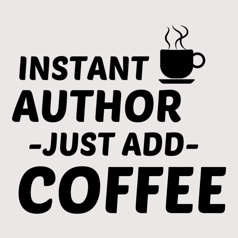 Author Instant Just Add Coffee Pocket T-Shirt by Perfect Designers | Artistshot