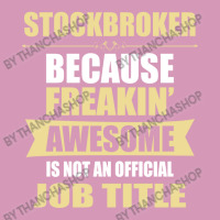 Stockbroker Because Freakin' Awesome Isn't A Job Title Tie Dyed Bucket Hat | Artistshot