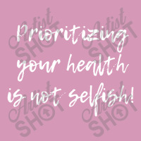 Prioritizing Your Health Is Not Selfish, Mental Health Quote,chronic I Tie Dyed Bucket Hat | Artistshot