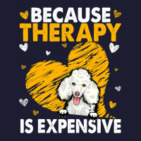 Poodle Lover Dog Because Therapy Is Expensive Poodle 435 Poodles Foam Trucker Hat | Artistshot