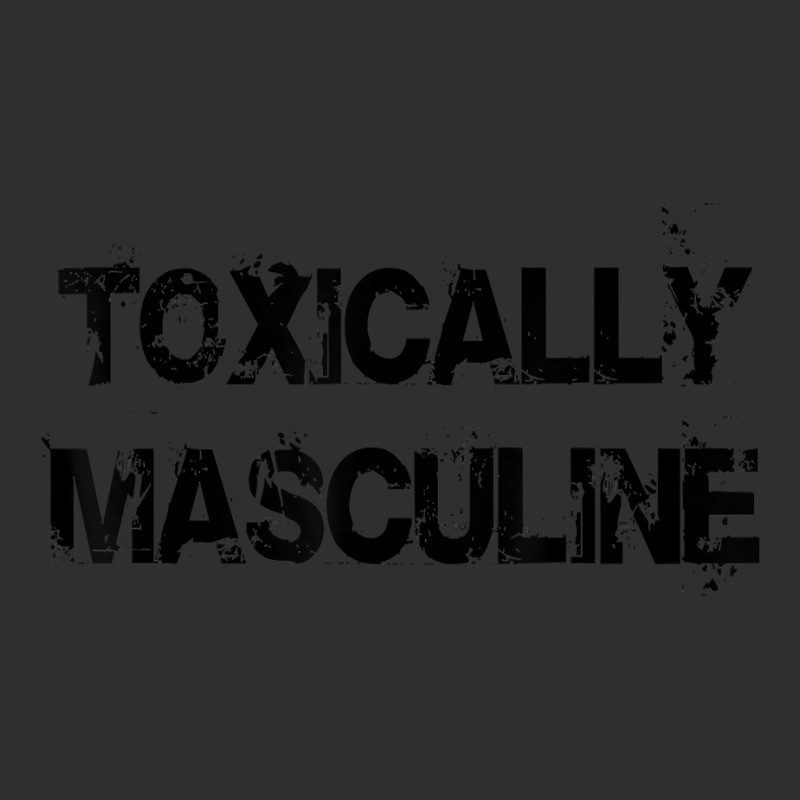 Toxic Masculinity Toxically Masculine, Guys Manly Alpha Male T Shirt Adjustable Baseball Cap | Artistshot