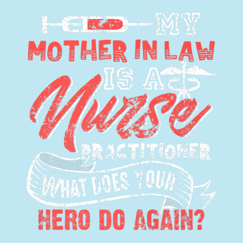 My Mother In Law Is A Nurse Practitioner Hero Urban Heavy T-shirt | Artistshot