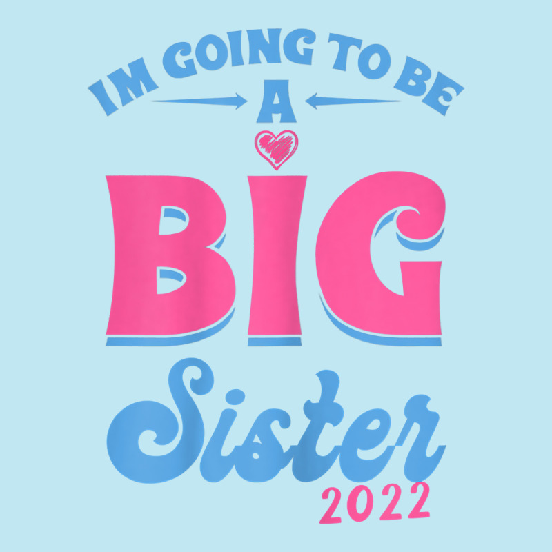 I'm Going To Be A Big Sis Promoted To Big Sister Est 2022 T Shirt Urban Pullover Hoodie | Artistshot