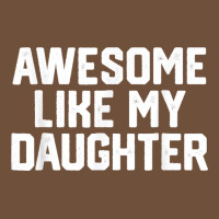 Father's Day Tee Awesome Like My Daughter Funny Father's Day Leatherette Tumbler | Artistshot