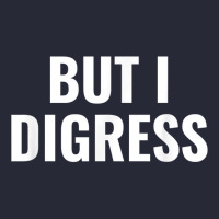 But I Digress Funny T Shirt Pom Pom Beanie | Artistshot