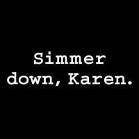 Simmer Down Karen Calm Down Karen Sarcasm Funny Karen Meme T Shirt Pom Pom Beanie | Artistshot