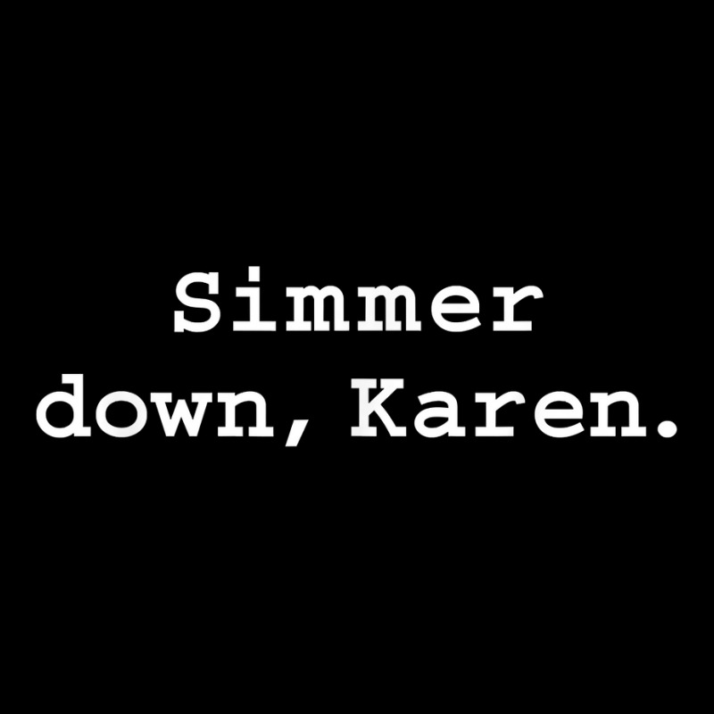 Simmer Down Karen Calm Down Karen Sarcasm Funny Karen Meme T Shirt Pom Pom Beanie | Artistshot