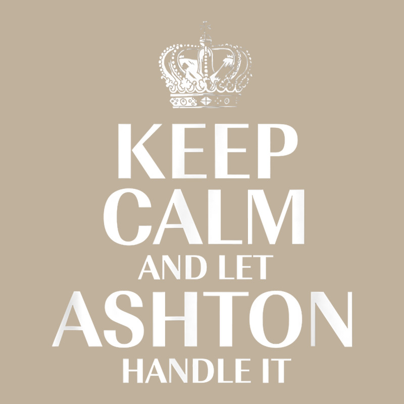 Keep Calm And Let Ashton Handle It Customized Nickname T Shirt Sun Shade Cap by tamarogbbrazee4 | Artistshot